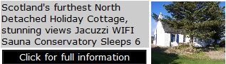 Scotland's furthest North Detached Holiday Cottage, stunning views Jacuzzi WIFI Sauna Conservatory Sleeps 6