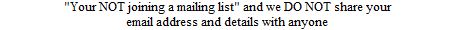 You are not joing a Mailing list !